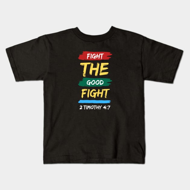 Fight the Good Fight | Christian Typography Kids T-Shirt by All Things Gospel